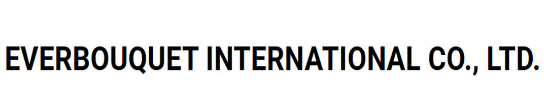EVERBOUQUET INTERNATIONAL CO., LTD