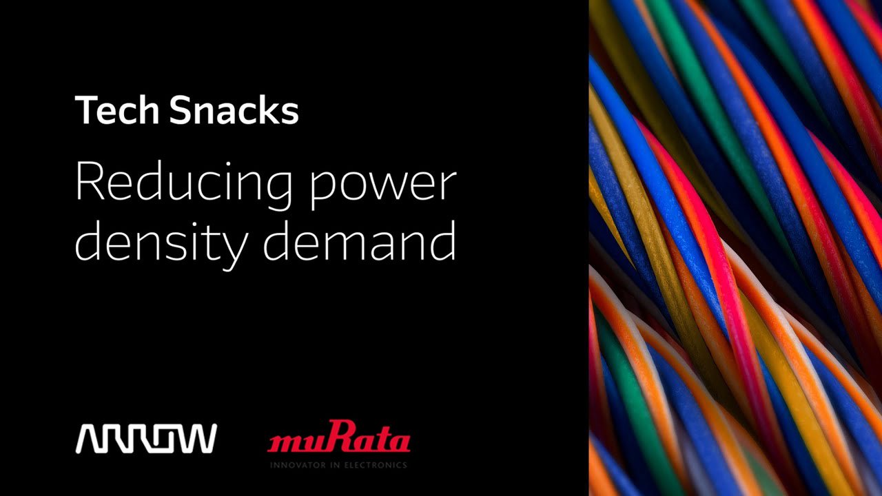 A promotional graphic featuring the text 'Tech Snacks' and 'Reducing power density demand' alongside the logos of Arrow and Murata. 